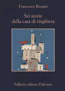 Libro Sei storie della casa di ringhiera Francesco Recami