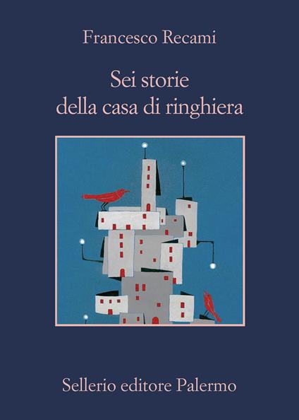 Sei storie della casa di ringhiera - Francesco Recami - ebook