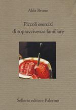 Piccoli esercizi di sopravvivenza familiare