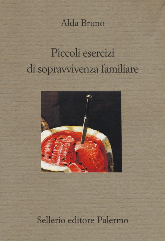 Piccoli esercizi di sopravvivenza familiare - Alda Bruno - copertina