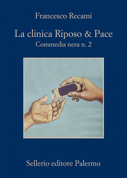 La clinica Riposo & pace. Commedia nera n. 2 - Francesco Recami - ebook