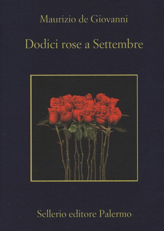Dodici rose a Settembre - Maurizio de Giovanni - copertina