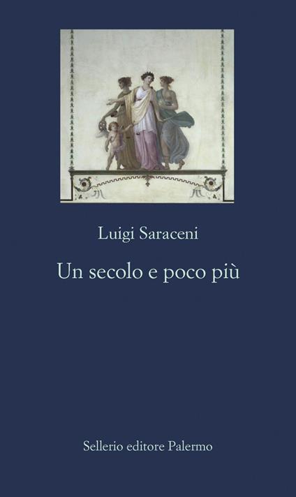 Un secolo e poco più - Luigi Saraceni - ebook