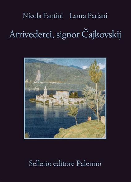 Arrivederci, signor Cajkowskij - Nicola Fantini,Laura Pariani - ebook