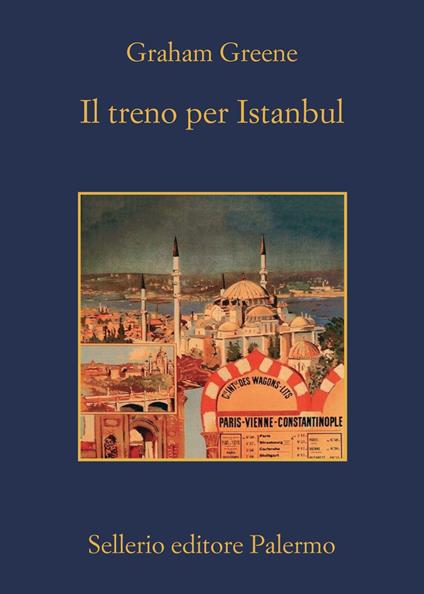 Il treno per Istanbul - Graham Greene,Domenico Scarpa,Alessandro Carrera - ebook