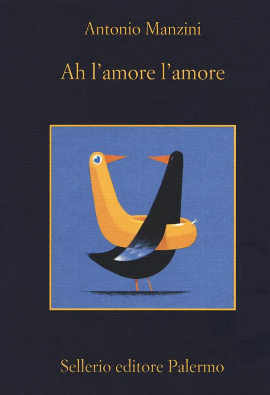 Ah l'amore l'amore - Antonio Manzini - copertina