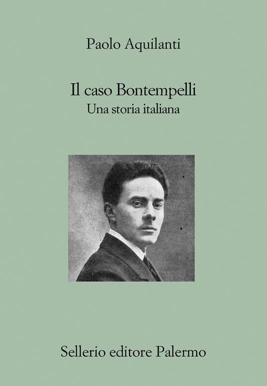 Il caso Bontempelli. Una storia italiana - Paolo Aquilanti - copertina