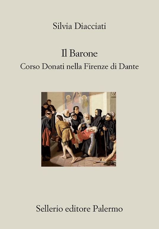 Il barone. Corso Donati nella Firenze di Dante - Silvia Diacciati - copertina