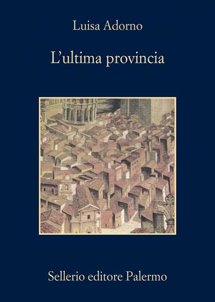 L' ultima provincia - Luisa Adorno - ebook