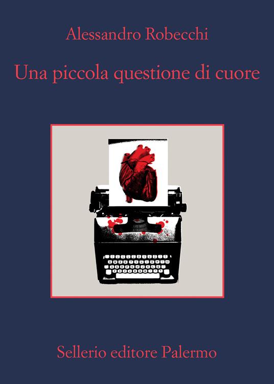 Una piccola questione di cuore - Alessandro Robecchi - copertina