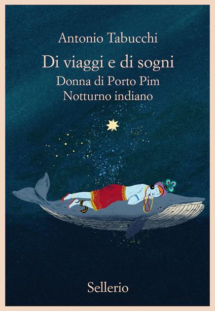 Di viaggi e di sogni. Donna di Porto Pim - Notturno Indiano - Antonio Tabucchi - copertina