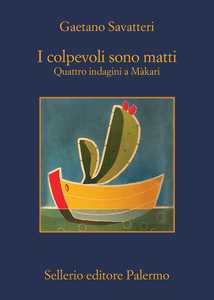 Libro I colpevoli sono matti. Quattro indagini a Màkari Gaetano Savatteri