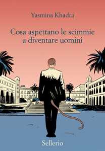 Libro Cosa aspettano le scimmie a diventare uomini Yasmina Khadra
