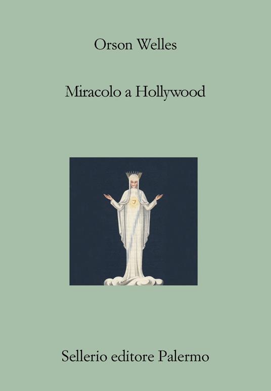 Miracolo a Hollywood - Orson Welles,Gianfranco Giagni - ebook