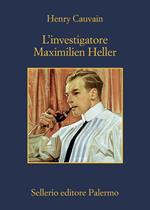 L' investigatore Maximilien Heller