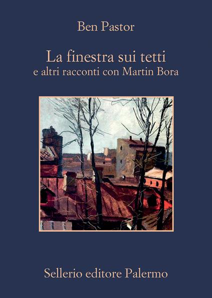La finestra sui tetti e altri racconti con Martin Bora - Ben Pastor - copertina