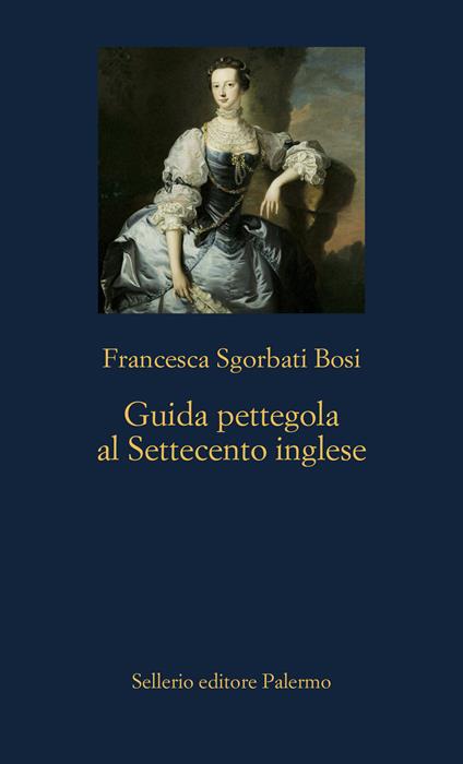 Guida pettegola al Settecento inglese - Francesca Sgorbati Bosi - copertina