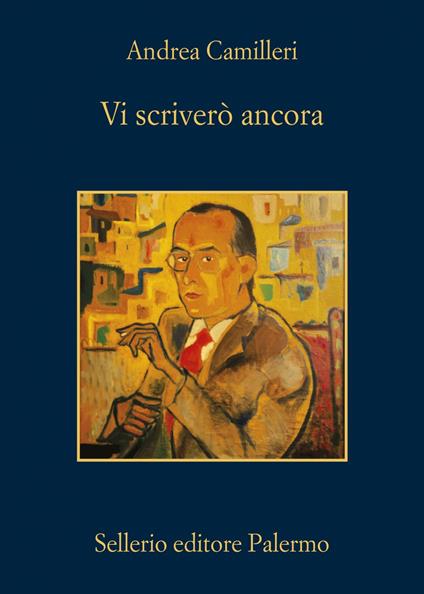 Vi scriverò ancora - Andrea Camilleri,Salvatore Silvano Nigro - ebook