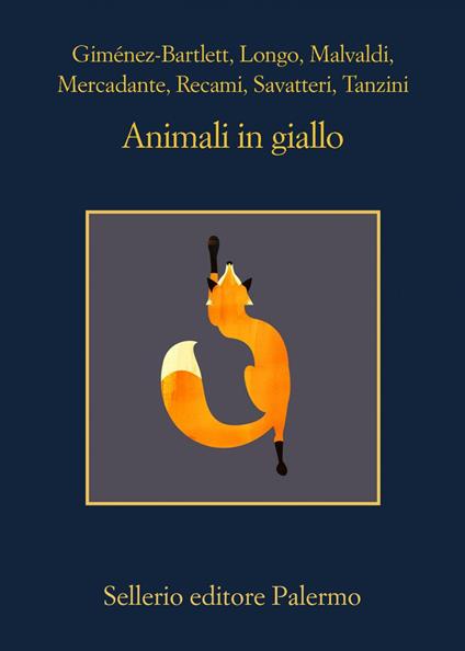Animali in giallo - Samantha Bruzzone,Alicia Giménez-Bartlett,Andrej Longo,Marco Malvaldi - ebook