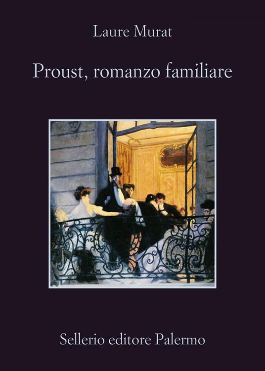 Proust, romanzo familiare - Laure Murat,Marina Di Leo,Giulio Sanseverino - ebook
