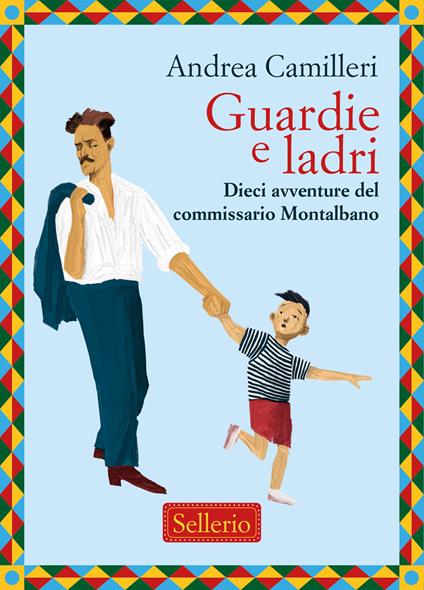 Guardie e ladri. Dieci avventure del commissario Montalbano - Andrea Camilleri - copertina