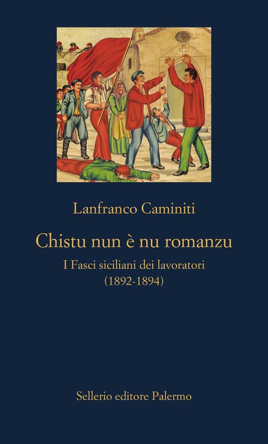 Chistu nun è nu romanzu. I Fasci siciliani dei lavoratori (1892-1894) - Lanfranco Caminiti - ebook