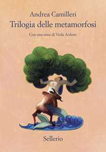 Libro Trilogia delle metamorfosi Andrea Camilleri