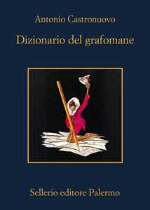 Libro Dizionario del grafomane Antonio Castronuovo