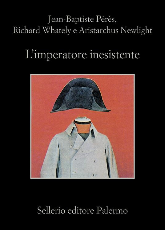 L' imperatore inesistente - Aristarchus Newlight,Jean-Baptiste Perès,Richard Whately,Salvatore Silvano Nigro - ebook