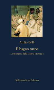 Il bagno turco. L'immagine della donna orientale
