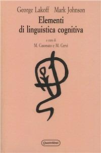 Elementi di linguistica cognitiva - George Lakoff,Mark Johnson - copertina