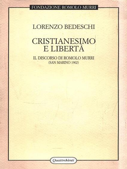Cristianesimo e libertà. Il discorso di Romolo Murri (San Marino, 1902) - Lorenzo Bedeschi - copertina