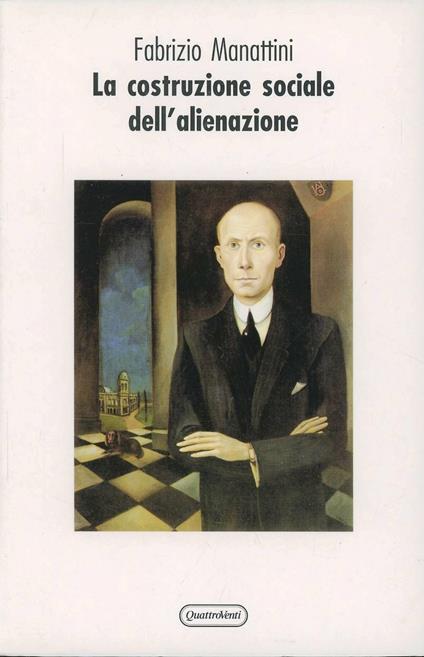 La costruzione sociale dell'alienazione - Fabrizio Manattini - copertina