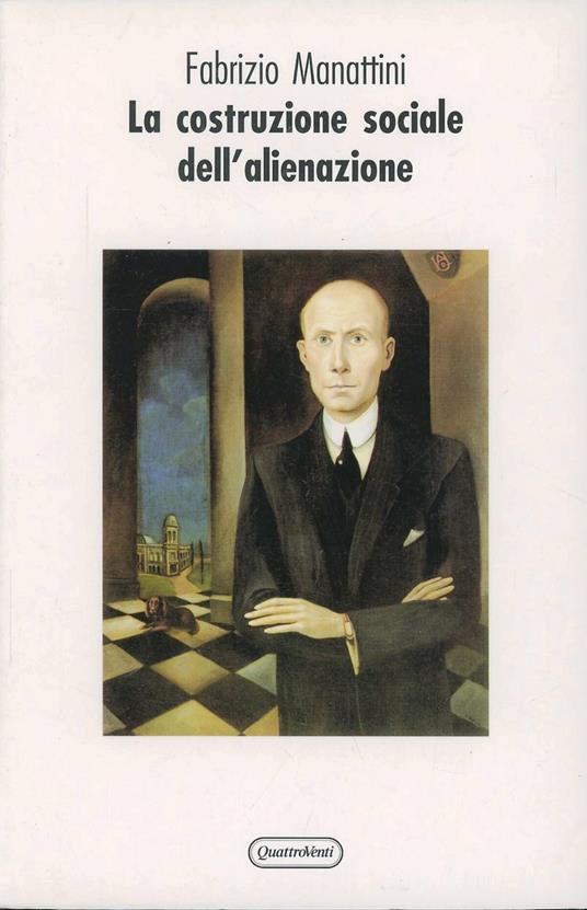 La costruzione sociale dell'alienazione - Fabrizio Manattini - copertina