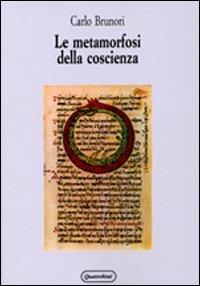 Le metamorfosi della coscienza - Carlo Brunori - copertina