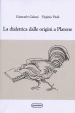 Libro La dialettica dalle origini a Platone Giancarlo Galassi , Virginia Vitali