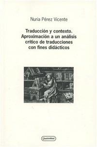 Traduccion y contexto. Aproximacion a un analisis critico de traducciones con fines didacticos - Nuria Pérez Vicente - copertina
