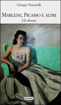 Marlene, Picasso e altri. Gli sfiorati - Giorgio Vescarelli - copertina
