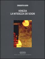 Venezia. La nitidezza dei sogni