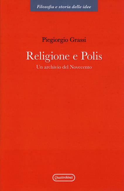 Religione e polis. Un archivio del novecento - Piergiorgio Grassi - copertina