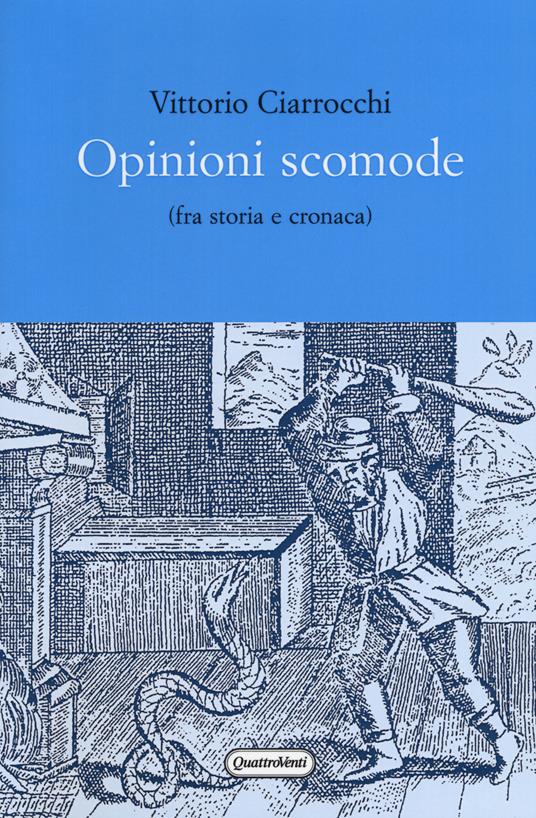Opinioni scomode (fra storia e cronaca) - Vittorio Ciarrocchi - copertina