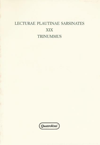 Lecturae Plautinae sarsinates. Vol. 19: Trinummus. - copertina