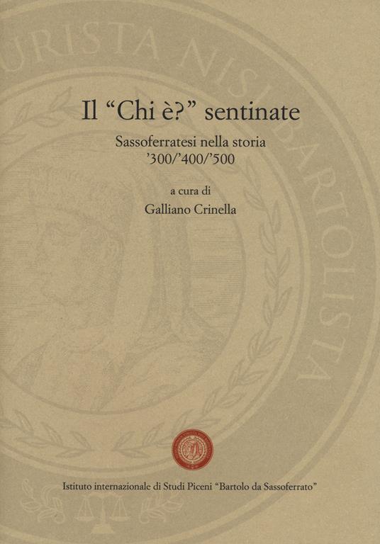 Il «Chi è?» sentinate. Sassoferraresi nella storia '300-'400-'500 - copertina