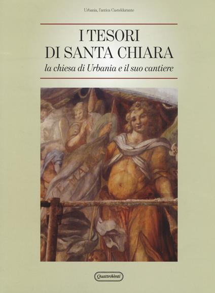 Tesori di Santa Chiara. La chiesa di Urbania e il suo cantiere - copertina
