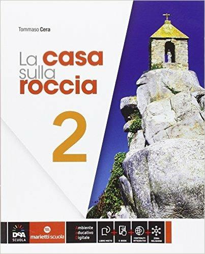 La casa sulla roccia. Per la Scuola media. Con e-book. Con espansione online. Vol. 2 - Tommaso Cera - copertina