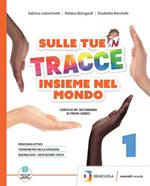 Sulle tue tracce. Insieme nel mondo. Per la Scuola media. Con espansione online. Vol. 3