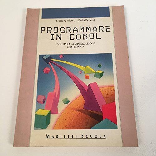 Programmare in Cobol. Sviluppo di applicazioni gestionali. Con floppy disk - Giuliana Alberti,Clelia Bertello - copertina