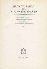 Grande lessico del Nuovo Testamento. Vol. 1 - Gerhard Kittel,Gerhard Friedrich - copertina