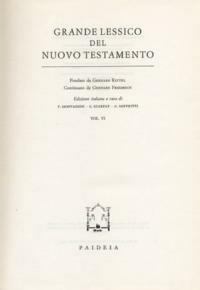Grande lessico del Nuovo Testamento. Vol. 6 - Gerhard Kittel,Gerhard Friedrich - copertina