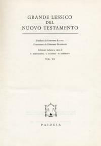 Grande lessico del Nuovo Testamento. Vol. 7 - Gerhard Kittel,Gerhard Friedrich - copertina